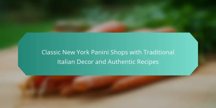 Classic New York Panini Shops with Traditional Italian Decor and Authentic Recipes