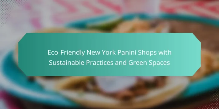 Eco-Friendly New York Panini Shops with Sustainable Practices and Green Spaces