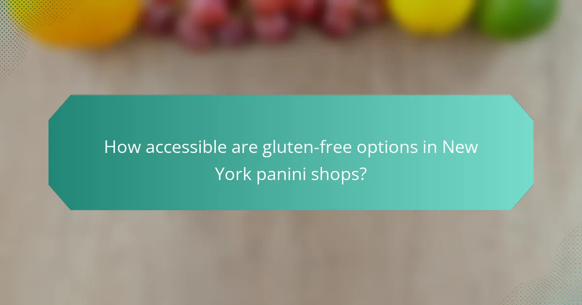 How accessible are gluten-free options in New York panini shops?