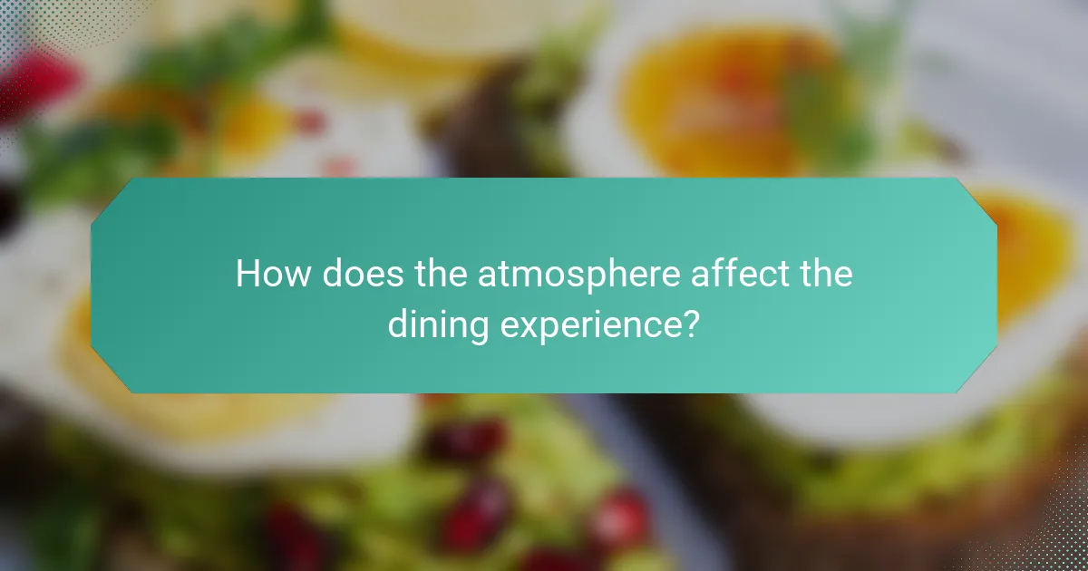 How does the atmosphere affect the dining experience?