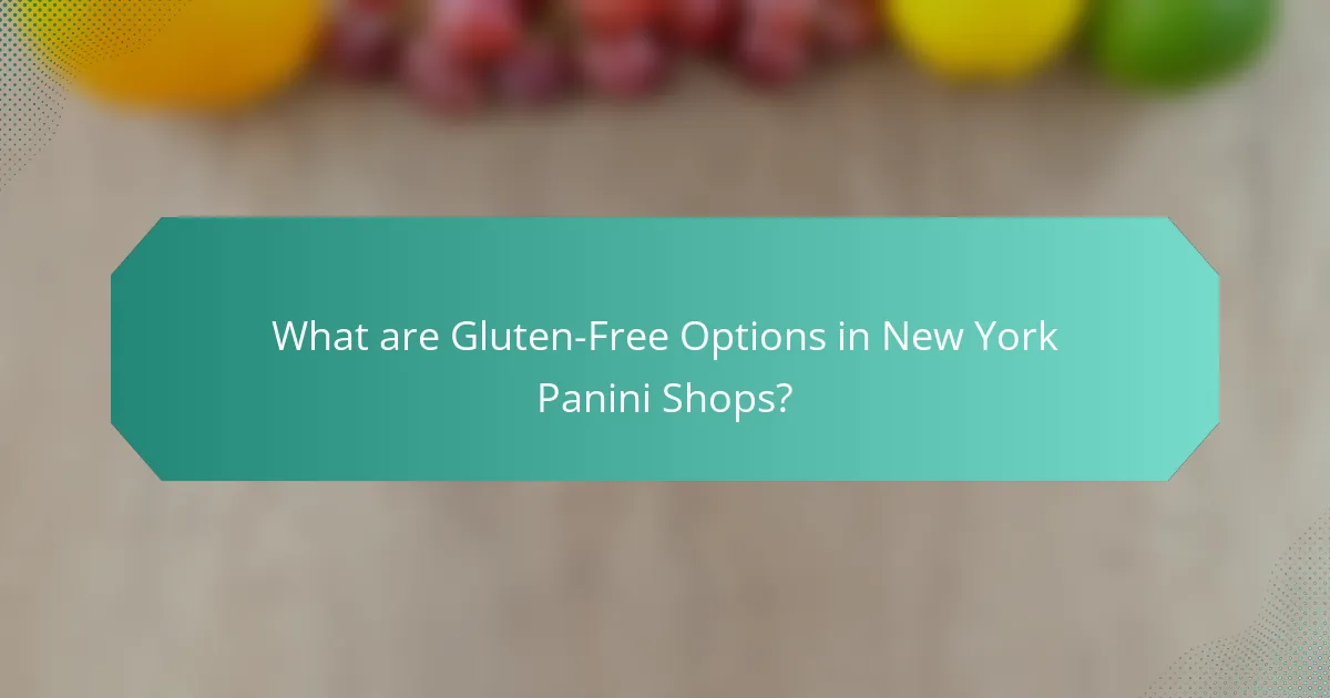 What are Gluten-Free Options in New York Panini Shops?