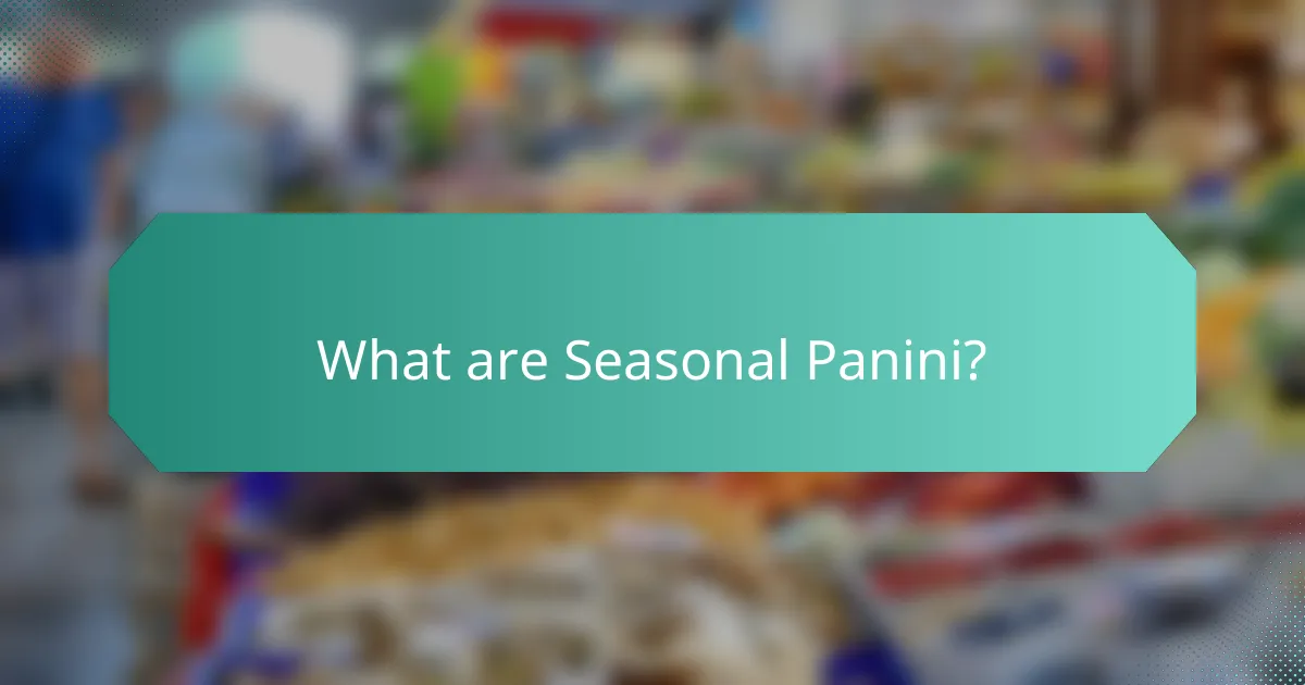 What are Seasonal Panini?