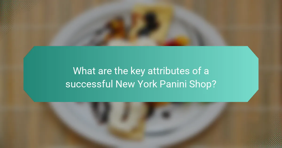 What are the key attributes of a successful New York Panini Shop?