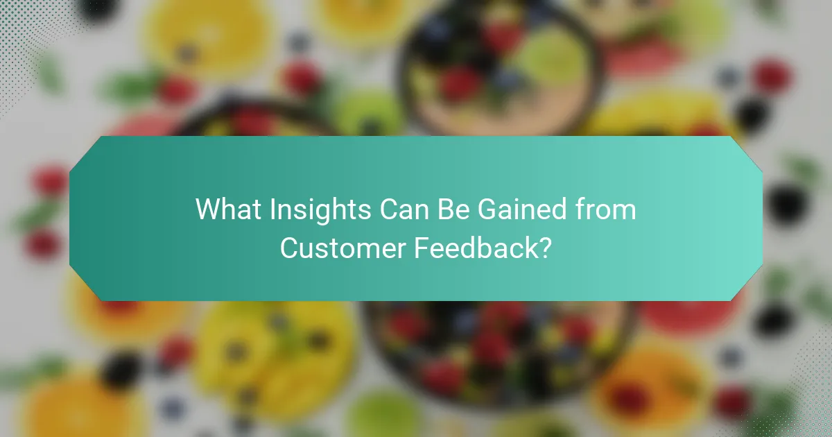 What Insights Can Be Gained from Customer Feedback?