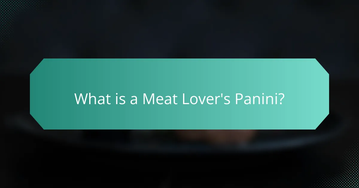 What is a Meat Lover's Panini?
