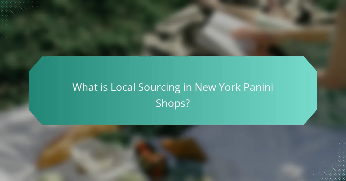 What is Local Sourcing in New York Panini Shops?