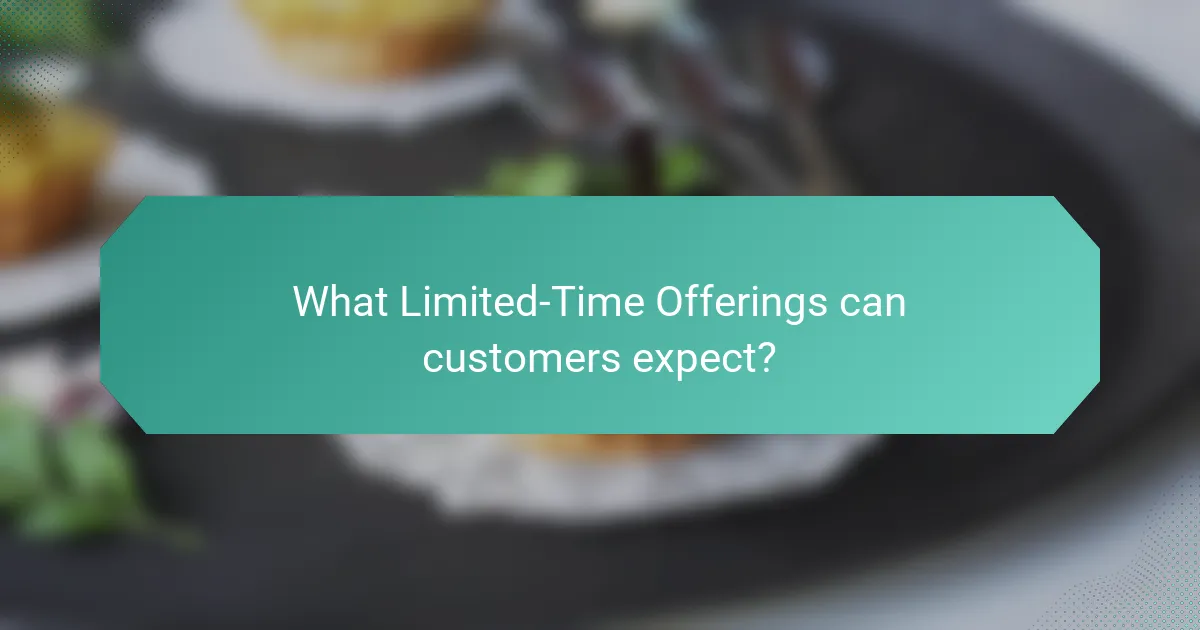 What Limited-Time Offerings can customers expect?