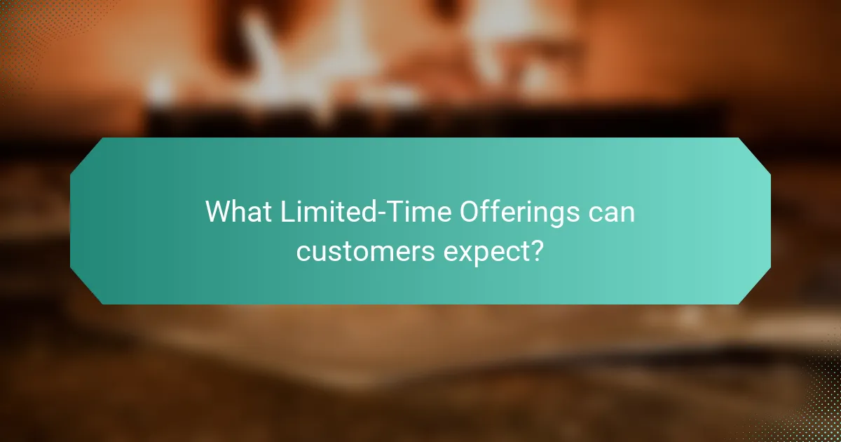 What Limited-Time Offerings can customers expect?