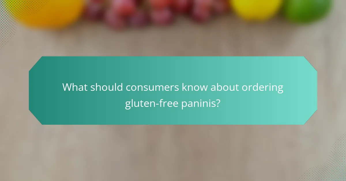 What should consumers know about ordering gluten-free paninis?