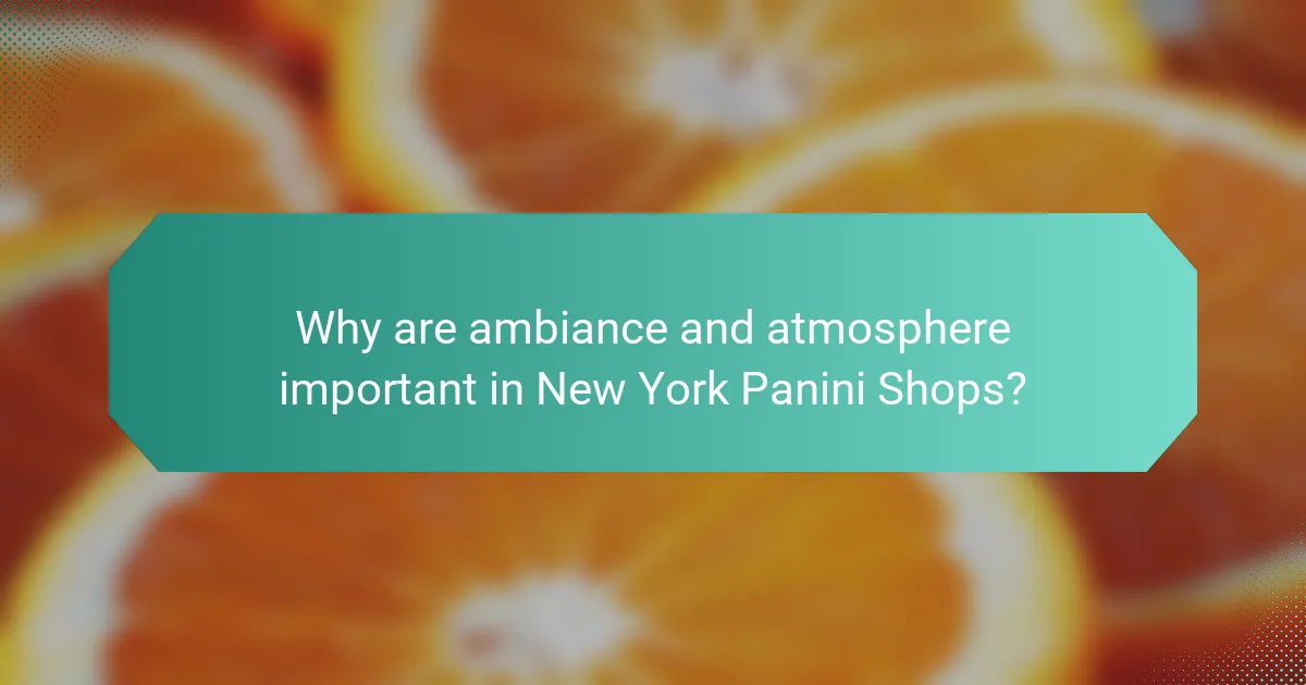Why are ambiance and atmosphere important in New York Panini Shops?